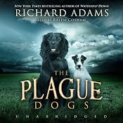 The Plague Dogs: A Novel | [Richard Adams]