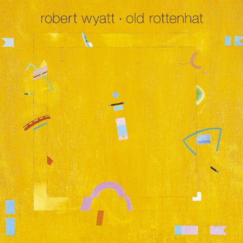 Album Art for Old Rottenhat (LP+CD) (Limited Edition) by Robert Wyatt