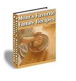 Mom's Favorite Family Recipes Cookbook