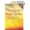 Knowledge of the Higher Worlds: How is it Achieved?