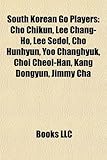 South Korean Go Players: Cho Chikun, Lee Chang-Ho, Lee Sedol, Cho Hunhyun, Yoo Changhyuk, Choi Cheol-Han, Kang Dongyun, Jimmy Cha-