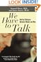 We Have to Talk : Healing Dialogues Between Men and Women