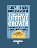 The Laws of Lifetime Growth: Always Make Your Future Bigger Than Your Past