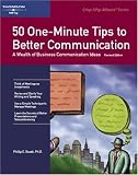 50 One-minutes Tips to Better Communication (Revised): A Wealth of Business Communication Ideas (Fifty-Minute Series Book)