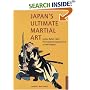 Japan's Ultimate Martial Art: Jujitsu Before 1882 the Classical Japanese Art of Self-Defense