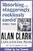 Alan Clark: A Life in his Own Words: The Edited Diaries 1972 - 1999: The Complete Diaries 1972 - 1999