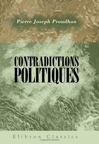 Contradictions politiques: Théorie du mouvement constitutionnel au XIXe siècle (l\'empire parlementaire et l\'opposition légale)