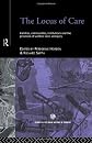 Locus of Care, The (Studies in the Social History of Medicine)