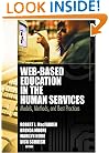 Web-based Education in the Human Services: Models, Methods, And Best Practices