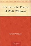 The Patriotic Poems of Walt Whitman