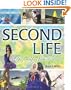 Second Life: A Guide to Your Virtual World
