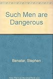 Such men are dangerous