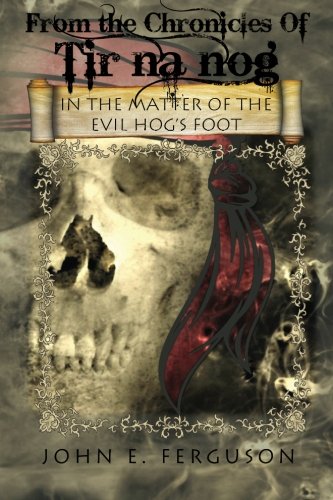 From the Chronicles Of Tir na nog - In the Matter of the Evil Hog's Foot