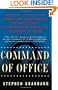 Command of Office: How War, Secrecy, and Deception Transformed the Presidency, from Theodore Roosevelt to George W. Bush