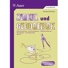 Zirkel und Geodreieck: Stationentraining - Lernstandsdiagnose - Selbsteinsch�tzung - �bungspl�ne - Lernzielkontrolle. Klasse 4