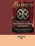 Gnosis: The Secret of Solomon's Temple Revealed
