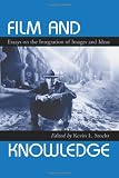 Film and Knowledge: Essays on the Integration of Images and Ideas