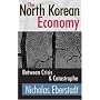 The North Korean Economy: Between Crisis and Catastrophe