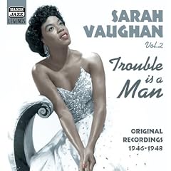 Vol. 2 - Trouble Is a Man - Original Recordings 1944 - 1947