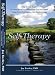 Self-Therapy A Step-By-Step Guide to Creating Wholeness and Healing Your Inner Child Using IFS, A New, Cutting-Edge Psychotherapy