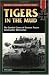 Tigers in the Mud: The Combat Career of German Panzer Commander Otto Carius (Stackpole Military History Series)