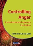 Controlling anger : a solution focused approach for children