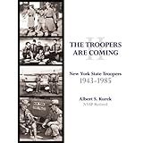 The Troopers Are Coming II: New York State Troopers 1943-1985