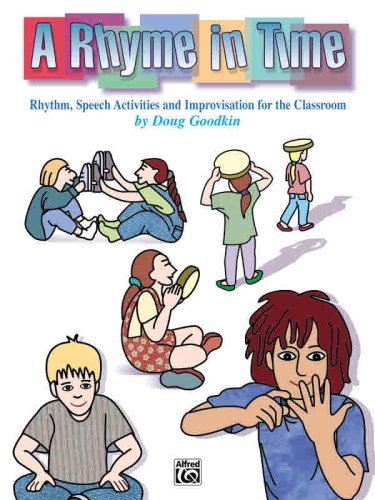 A Rhyme in Time: Rhythm, Speech Activities and Improvisation for the Classroom