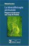 La kinésithérapie périnatale : Préparer et retrouver son corps de femme