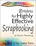 Eight Habits for Highly Effective Scrapbooking