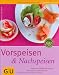 Bücher : Vorspeisen & Nachspeisen: Klein, fein, vielfältig: edle Appetizer und Desserts von kalt bis warm (GU einfach clever Relaunch 2007)