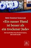 Produkt-Bild: &raquo;Ein nasser Hund ist besser als ein trockener Jude&laquo;: Die Geschichte eines Deutsch-Iraners, der Israeli wurde Autobiografie