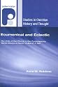 Ecumenical and Eclectic: The Unity of the Church in the Contemporary World: Essays in Honour of Alan P. F. Sell (Studies in Christian History and Thought)