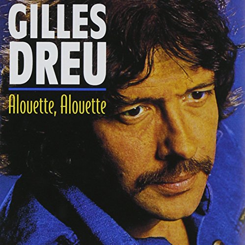 Gilles Dreu - Alouette - Zortam Music