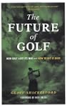 The Future of Golf: How Golf Lost Its...