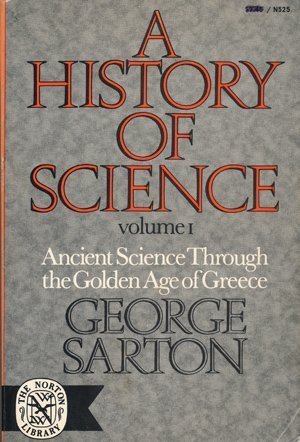 History of Science: Ancient Science Through the Golden Age of Greece (Volume 1) (v. 1)