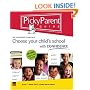 Picky Parent Guide: Choose Your Child's School With Confidence, the Elementary Years, K-6