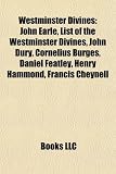 Produkt-Bild: Westminster Divines: John Earle, List of the Westminster Divines, John Dury, Cornelius Burges, Daniel Featley, Henry Hammond, Francis Cheyn