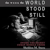 The Week the World Stood Still: Inside the Secret Cuban Missile Crisis: Stanford Nuclear Age Series | [Sheldon M. Stern]