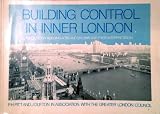 Building control in inner London : the London building acts and bylaws and their interpretation