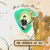 Review Matt Taylor Band  / No Trouble At All
