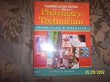  : Pharmacy Technician Curriculum Guide to Accompany Mosby's Principles and Practice