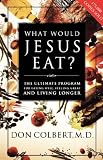 ?Que comeria Jesus?: El programa vital para comer bien, sentirse bien, y vivir mas