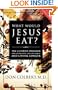 What Would Jesus Eat?: The Ultimate Program for Eating Well, Feeling Great, and Living Longer