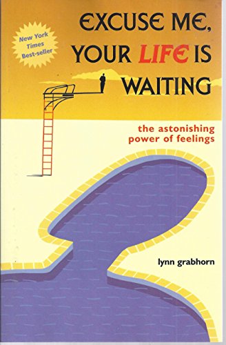 Excuse Me, Your Life Is Waiting by Grabhorn, Lynn [Paperback]
