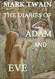 The Diaries of Adam and Eve (Annotated): Humorous Account of the First People