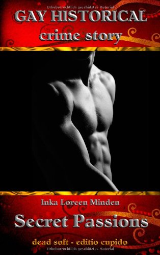 Produkt-Bild: Secret Passions - Opfer der Leidenschaft: gay historical crime story