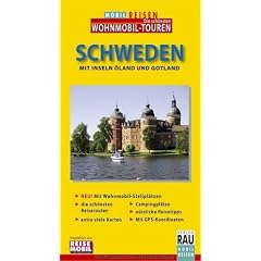 MOBIL REISEN Reisef�hrer Schweden: Mit Inseln �land und Gotland. Die Grand Tour f�r individuelles Wohnmobil-Cruising, Caravaning und Auto-Touring