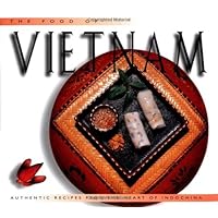 Food of Vietnam (H): Authentic Recipes from the Heart of Indochina (Food of the World Cookbooks)