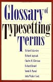 Glossary of Typesetting Terms (Chicago Guides to Writing, Editing and Publishing)
